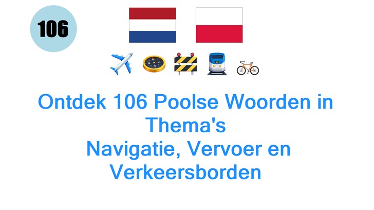 Ontdek 106 Poolse Woorden in Themas: Navigatie, Vervoer en Verkeersborden
